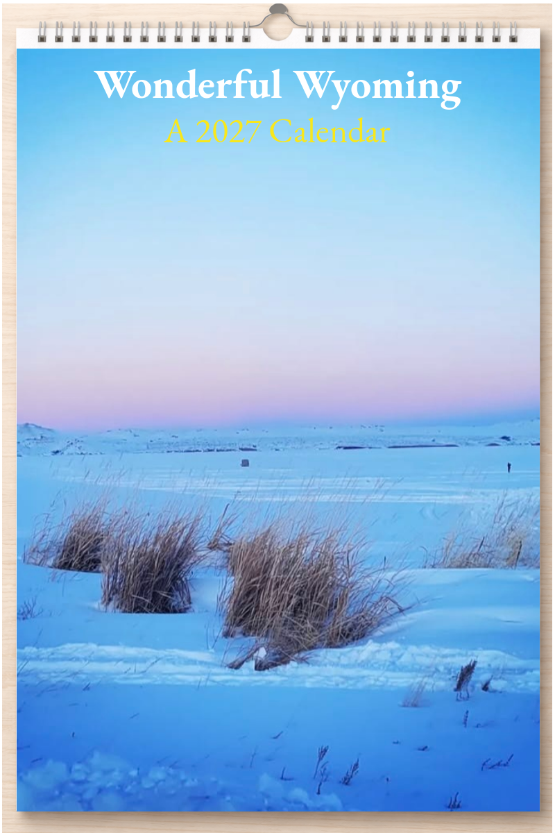 Wonderful Wyoming: A 2027 Calendar