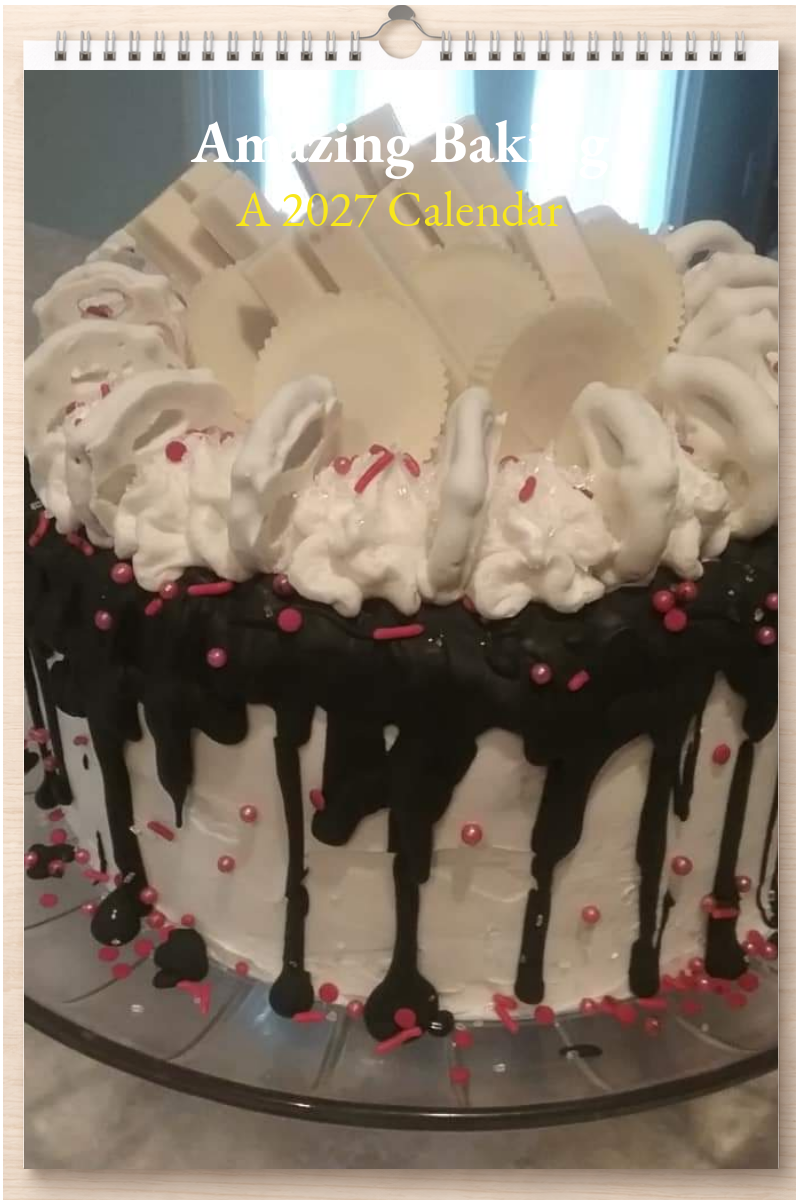 Amazing Baking: A 2027 Calendar