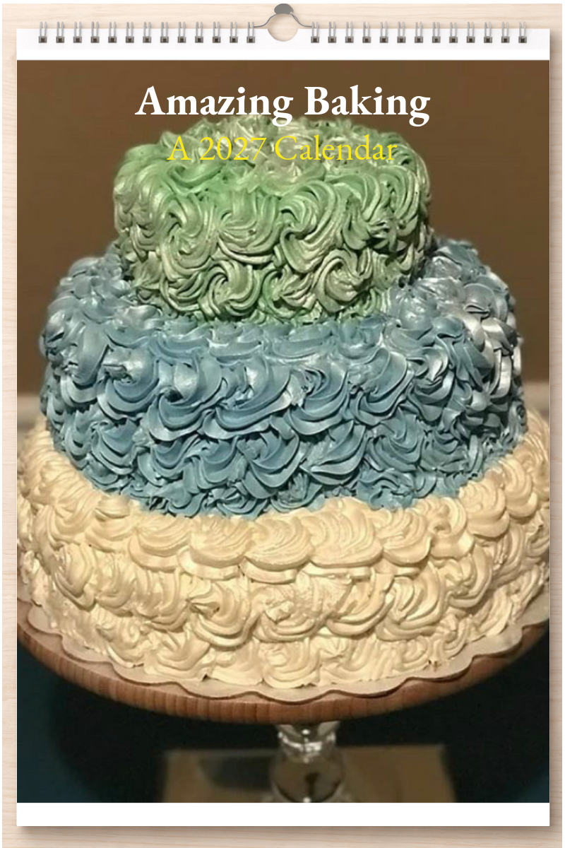 Amazing Baking: A 2027 Calendar