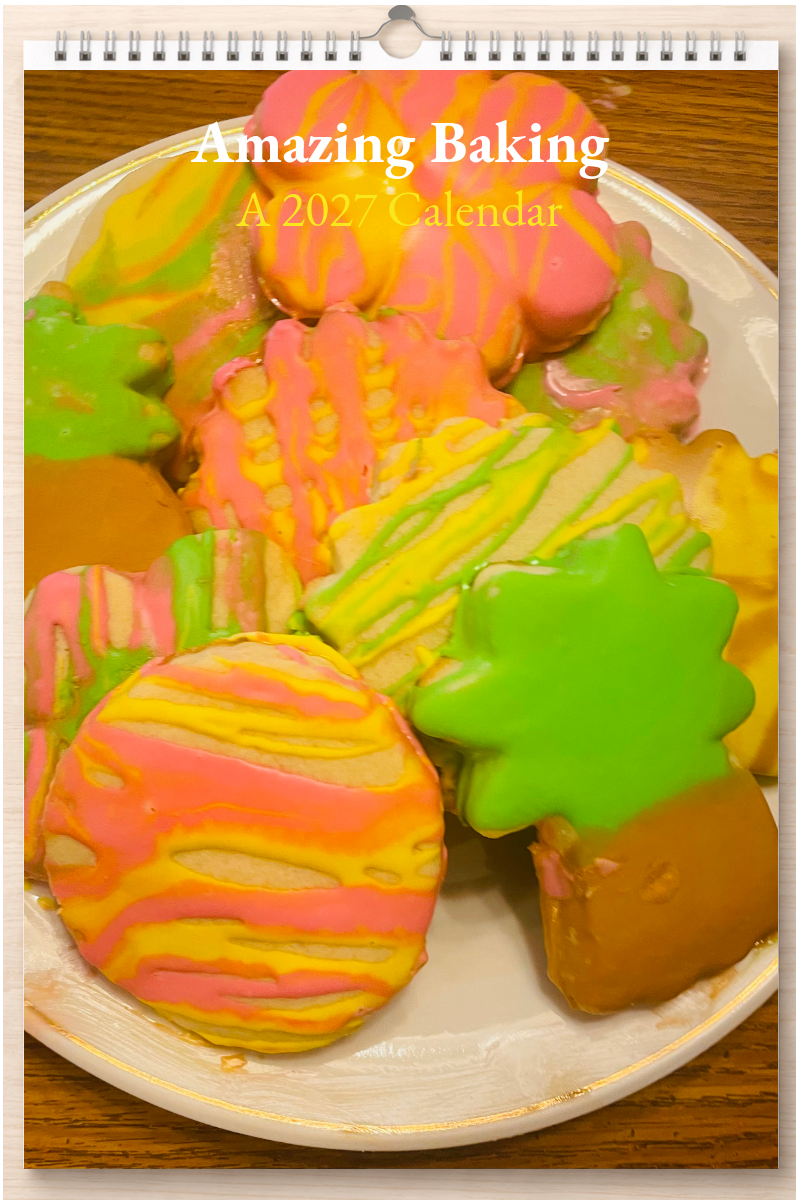 Amazing Baking: A 2027 Calendar