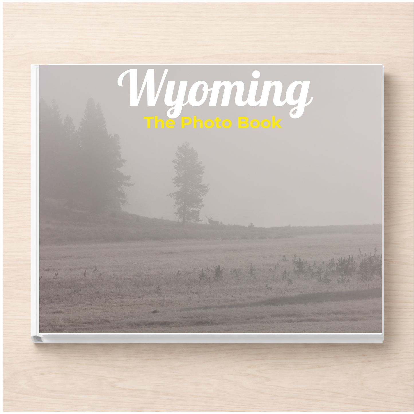 Wyoming: The Photo Book