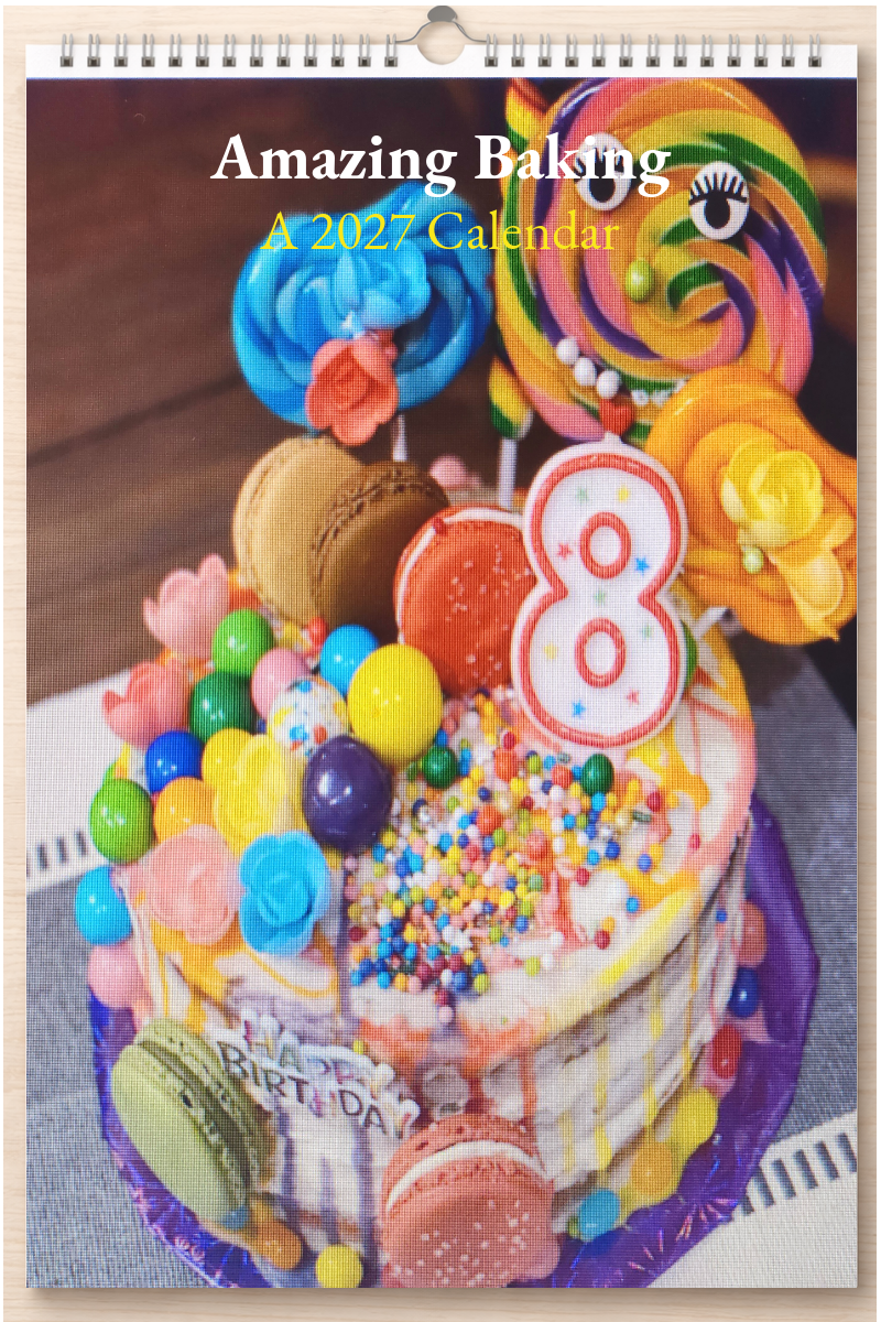 Amazing Baking: A 2027 Calendar
