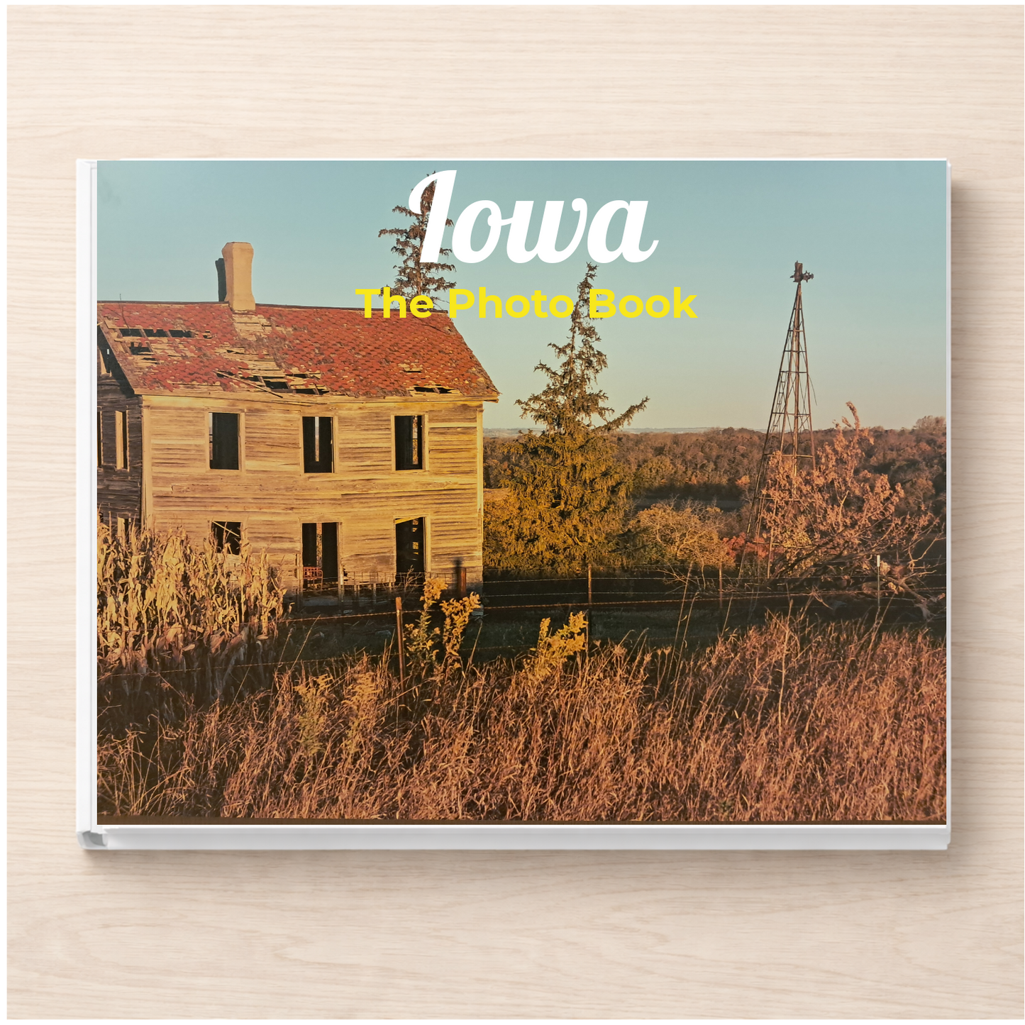 Iowa: The Photo Book