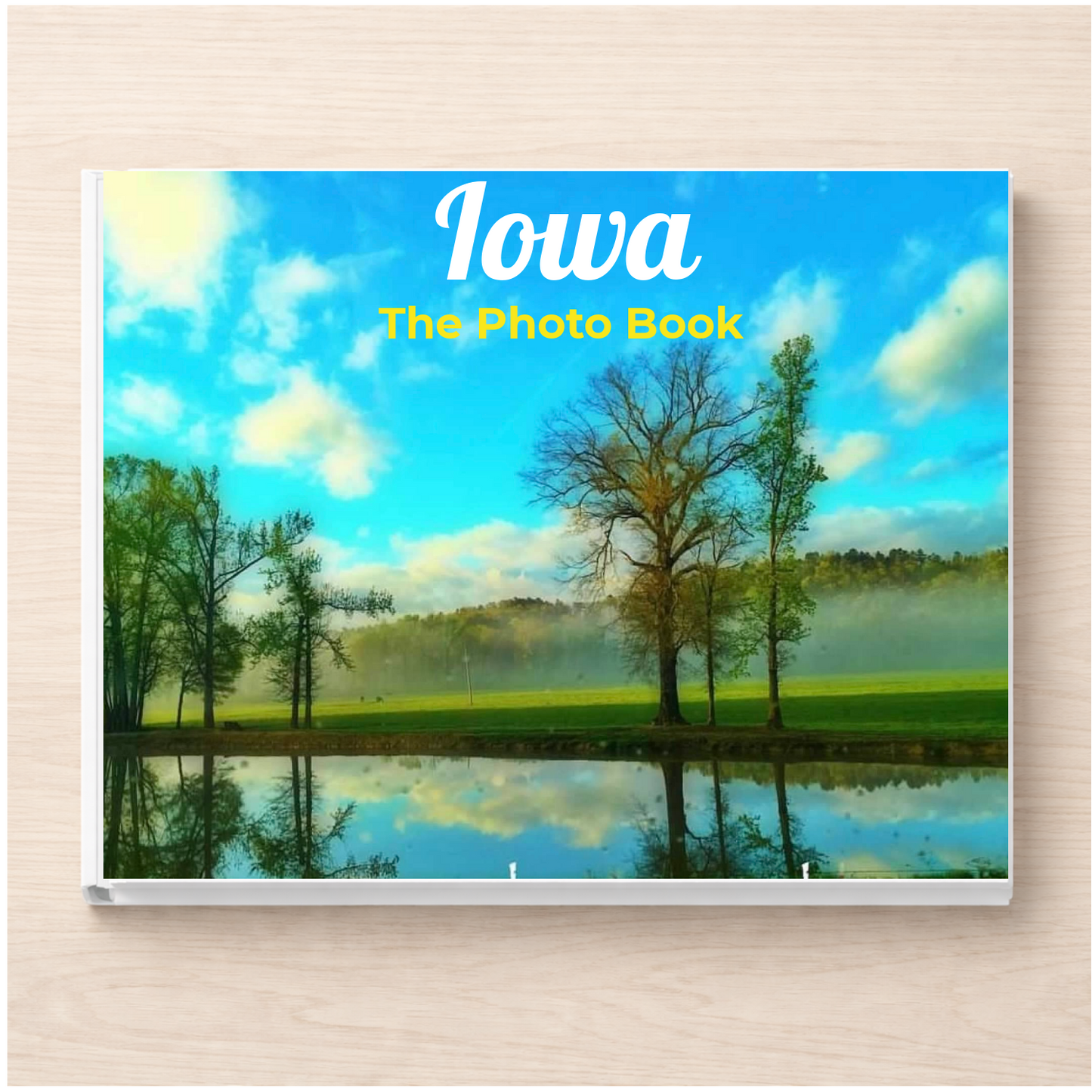 Iowa: The Photo Book
