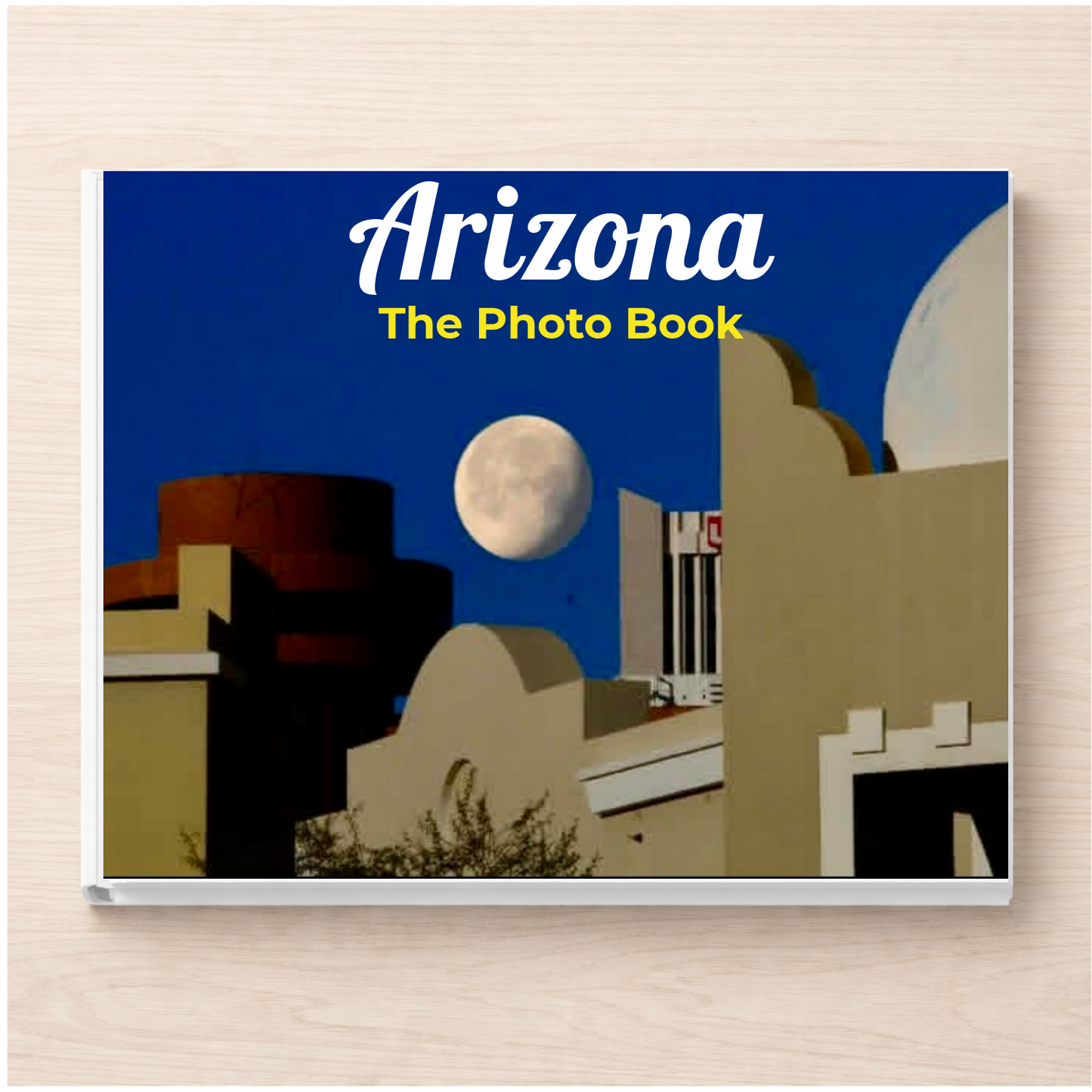 Arizona: The Photo Book