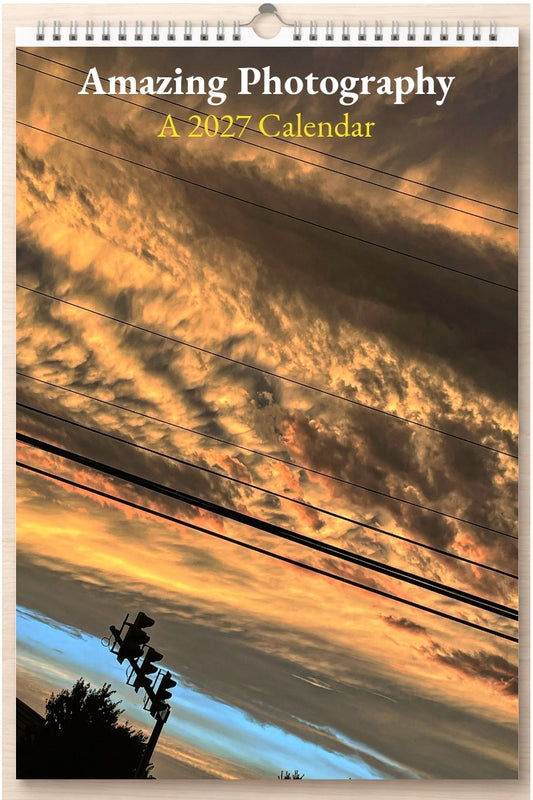 Amazing Photography: A 2027 Calendar