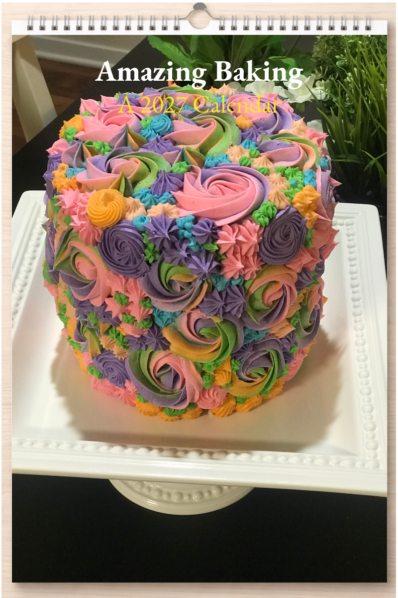 Amazing Baking: A 2027 Calendar
