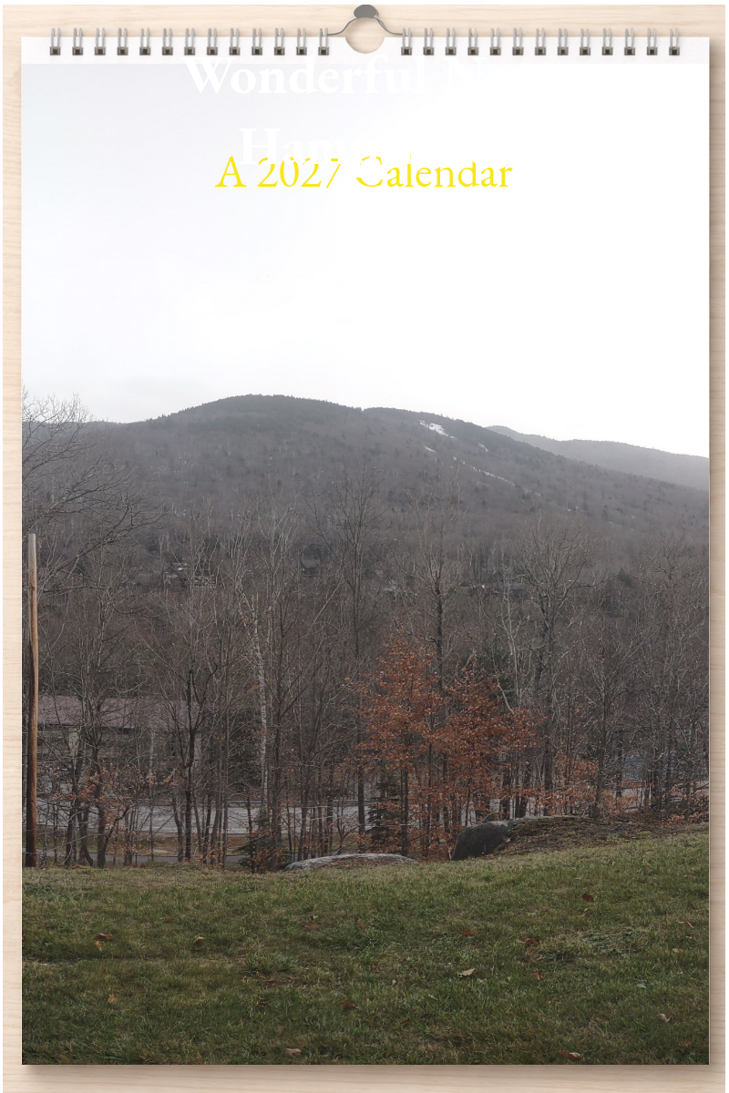 Wonderful New Hampshire: A 2027 Calendar