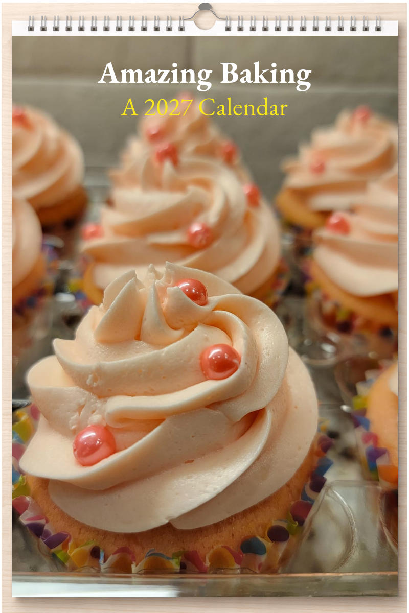 Amazing Baking: A 2027 Calendar