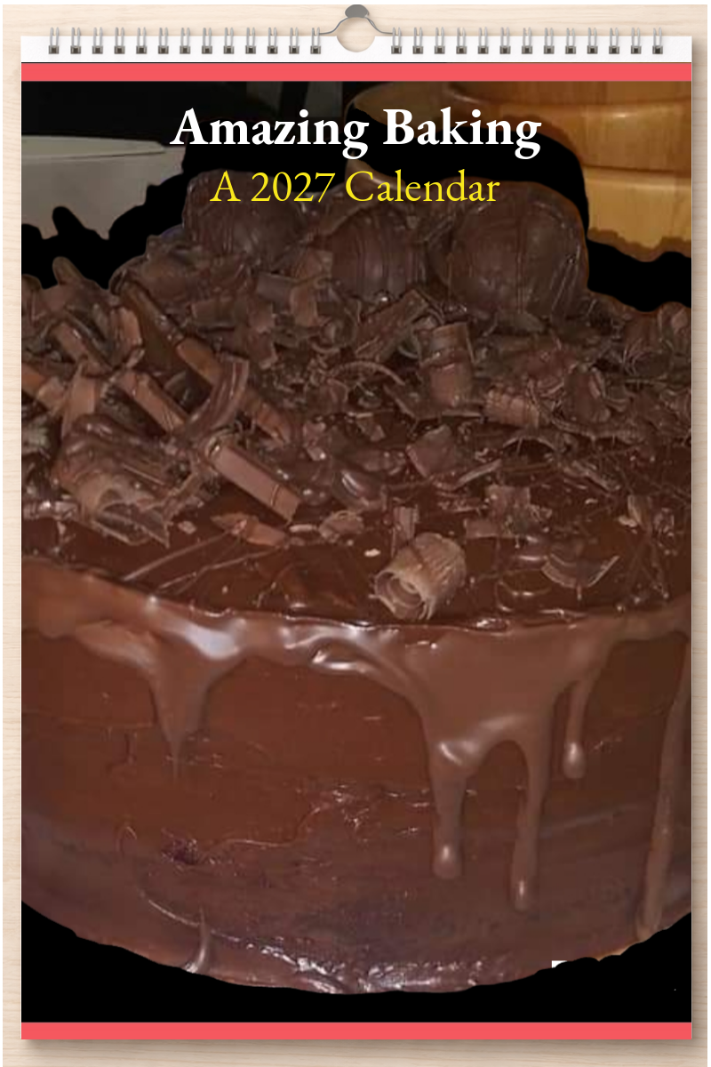 Amazing Baking: A 2027 Calendar