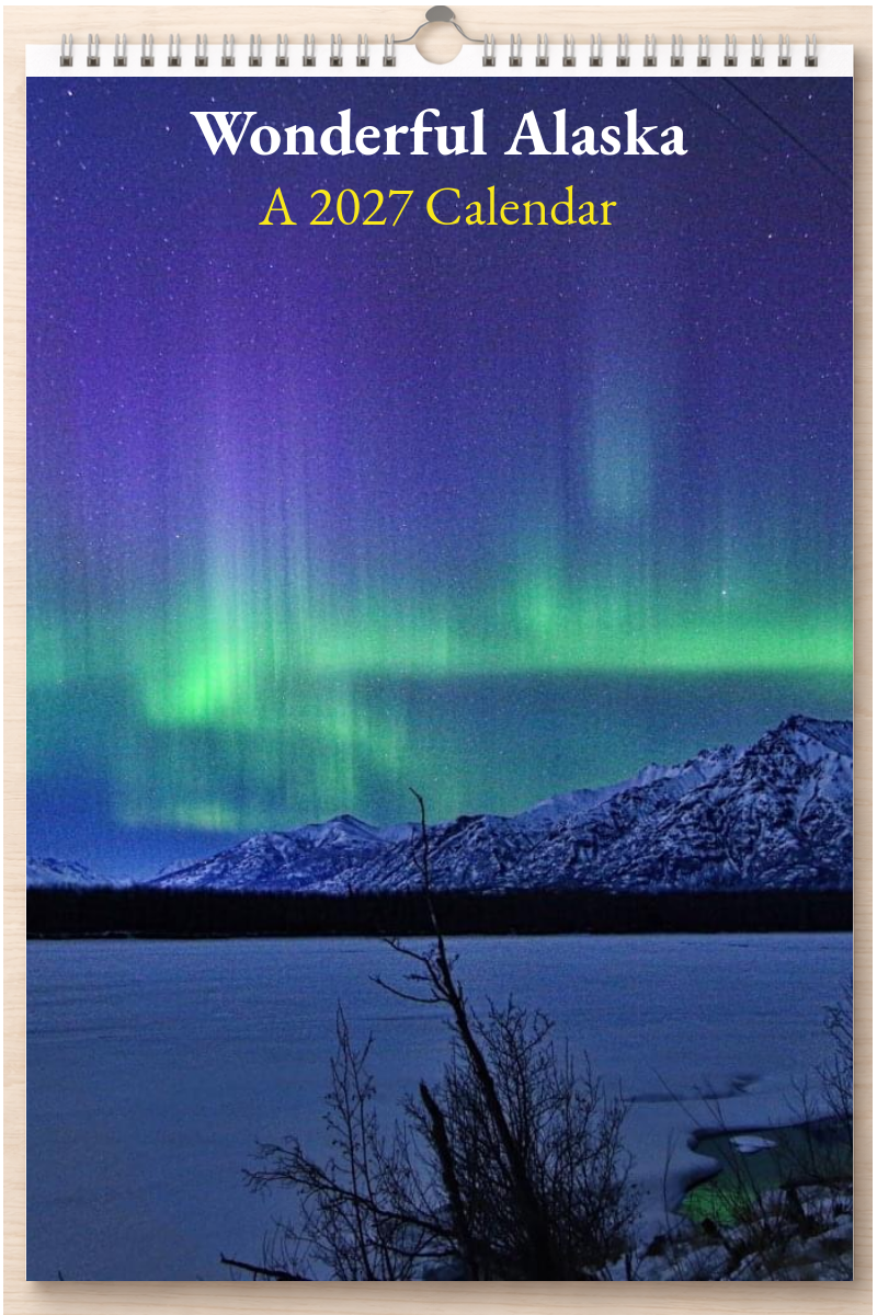 Wonderful Alaska: A 2027 Calendar