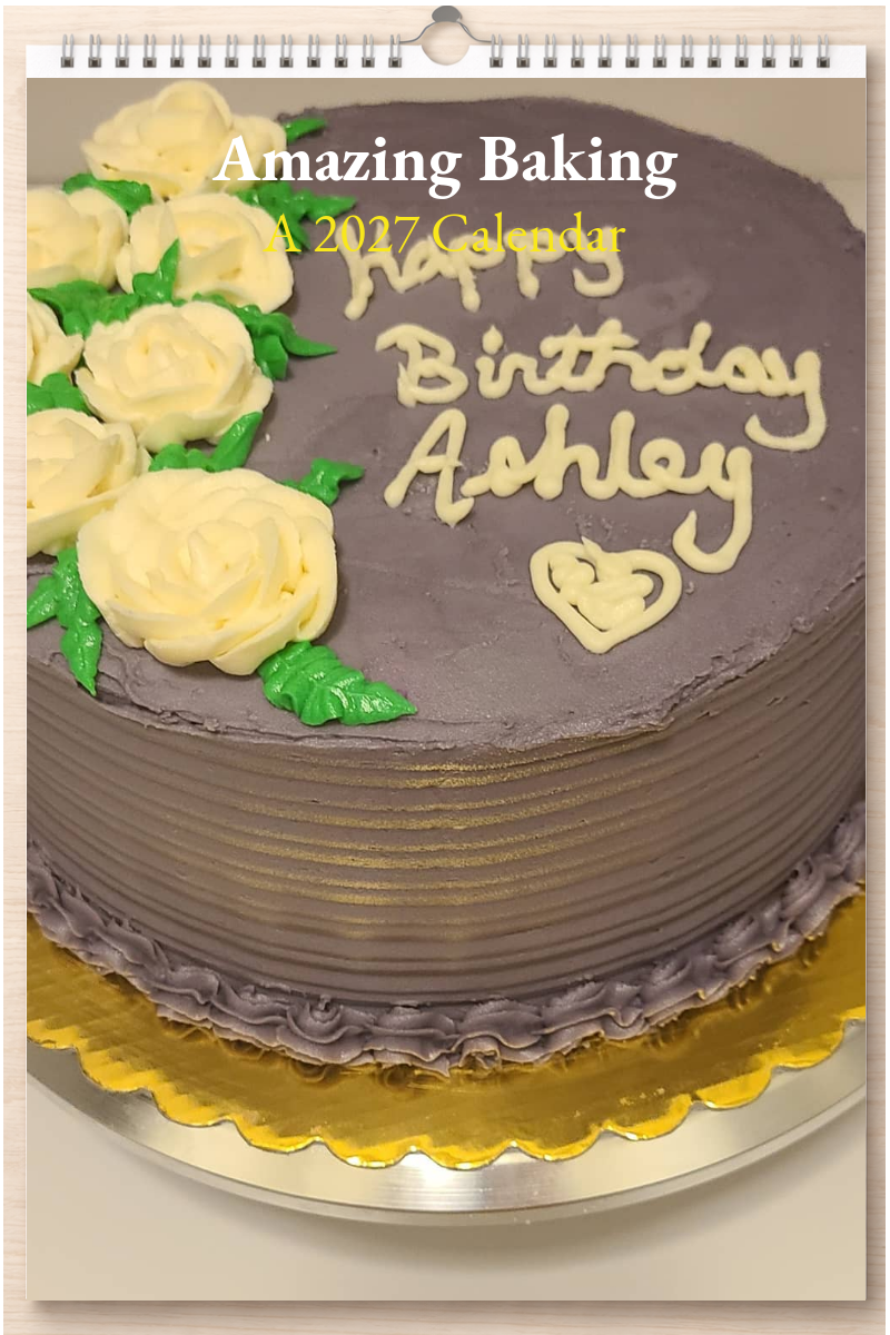 Amazing Baking: A 2027 Calendar