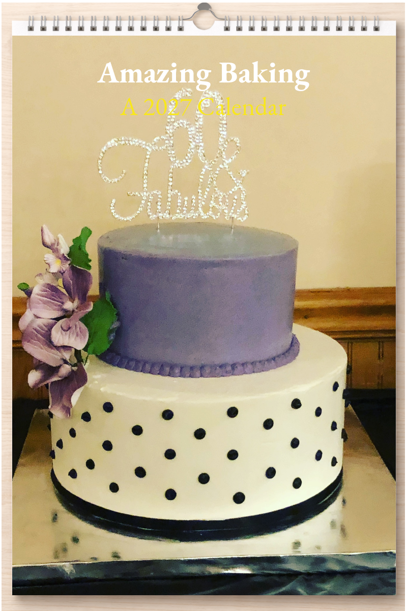 Amazing Baking: A 2027 Calendar