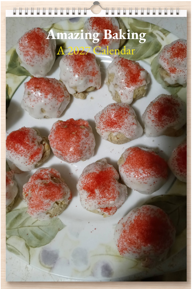 Amazing Baking: A 2027 Calendar
