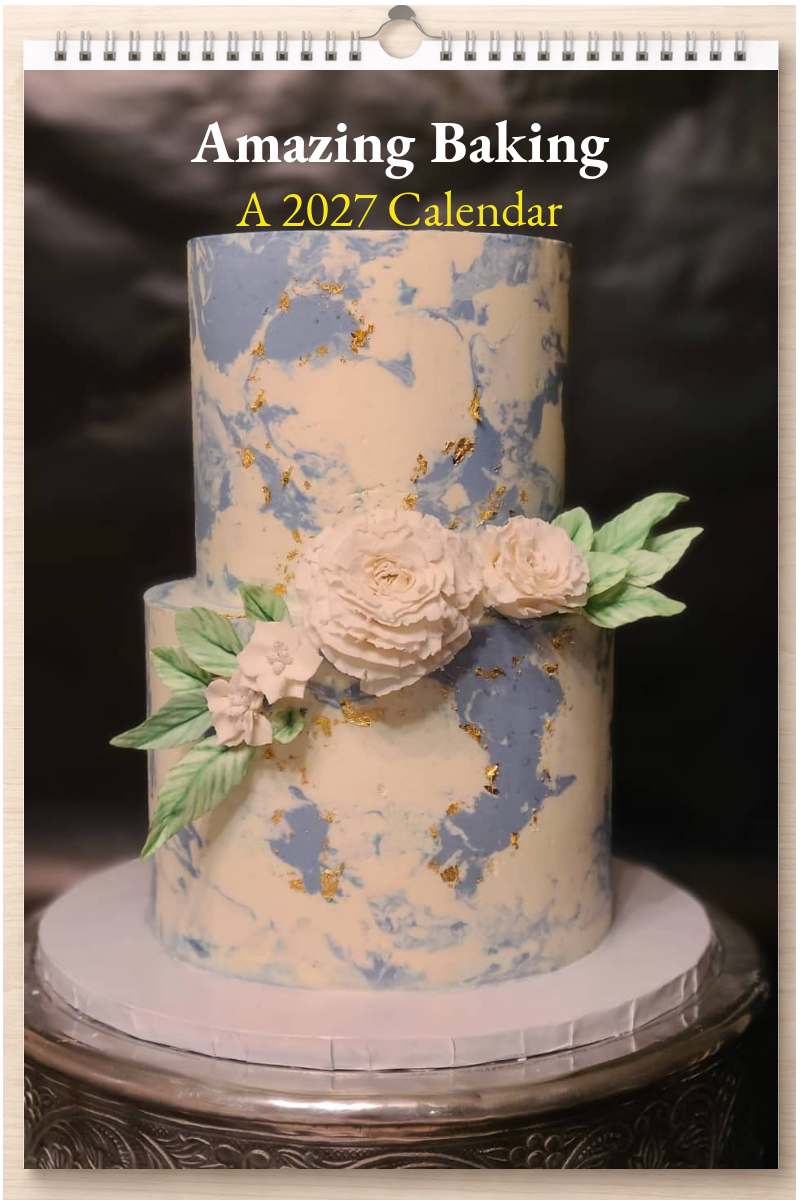 Amazing Baking: A 2027 Calendar