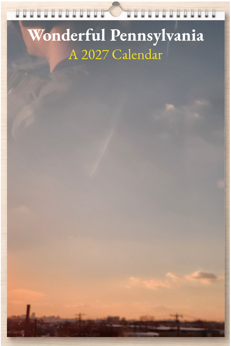 Wonderful Pennsylvania: A 2027 Calendar