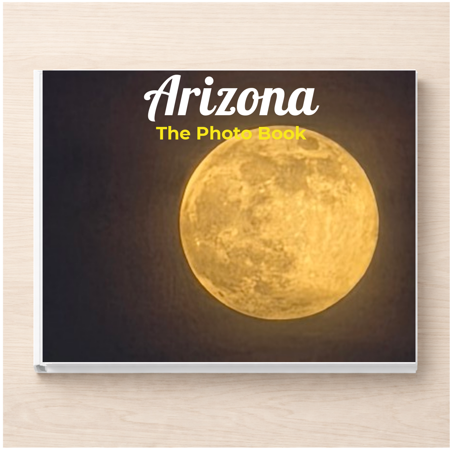 Arizona: The Photo Book