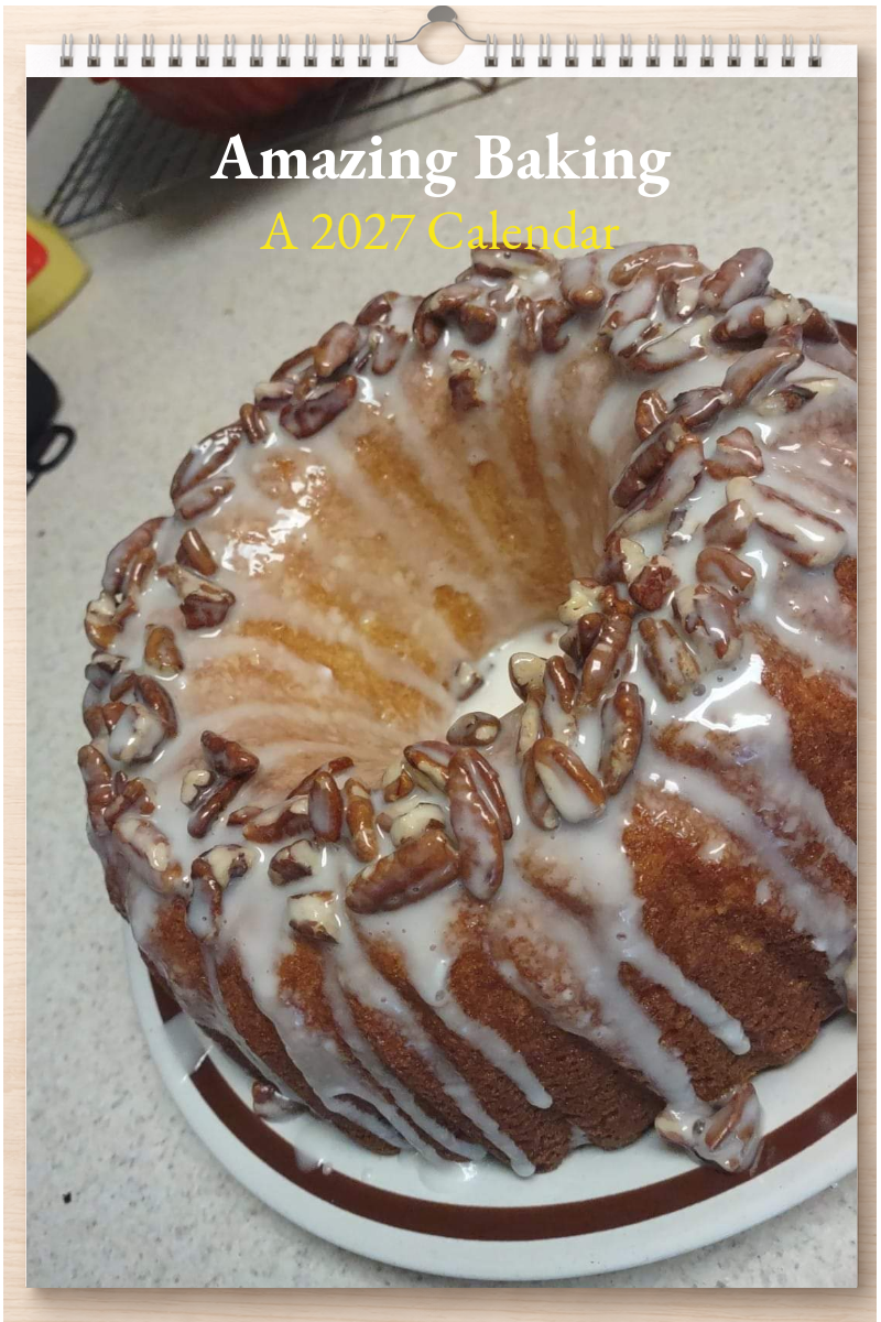 Amazing Baking: A 2027 Calendar
