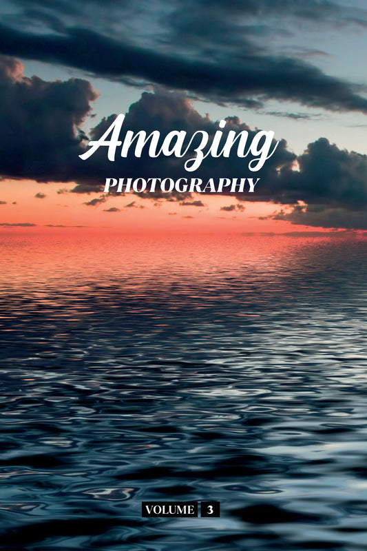 Amazing Photography Volume 3 (Physical Book)