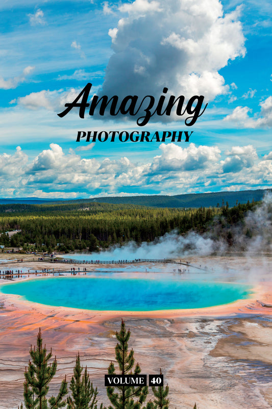 Amazing Photography Volume 40 (Physical Book Pre-Order)