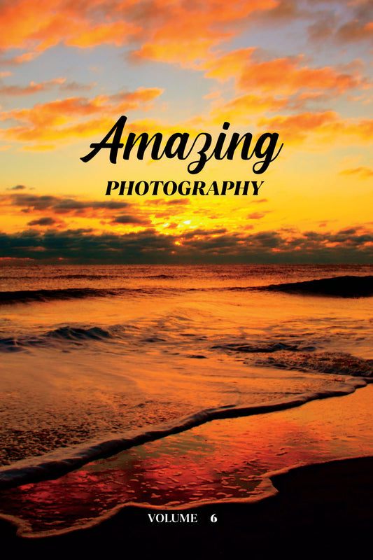 Amazing Photography Volume 6 (Physical Book)