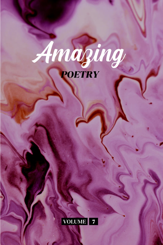 Amazing Poetry (Volume 7) - Physical Book