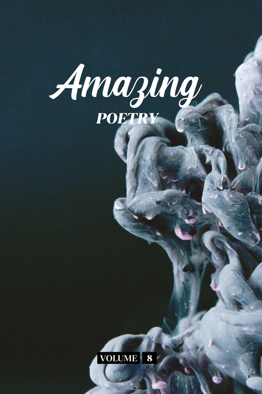 Amazing Poetry (Volume 8) - Physical Book