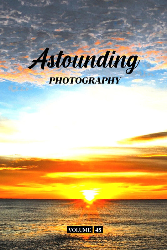 Astounding Photography Volume 45 (Physical Book Pre-Order)