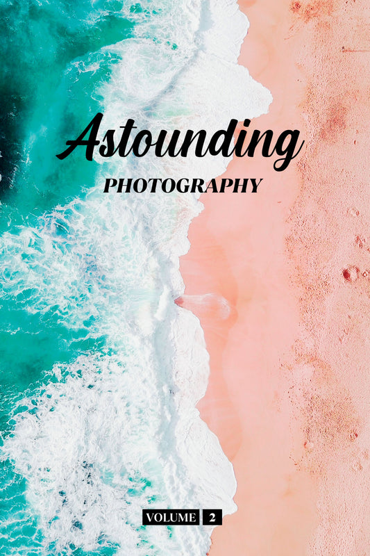 Astounding Photography Volume 2 (Physical Book)