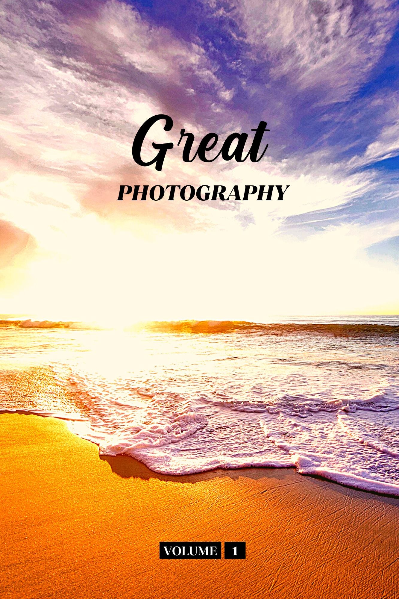 Great Photography Volume 1 (Physical Book)