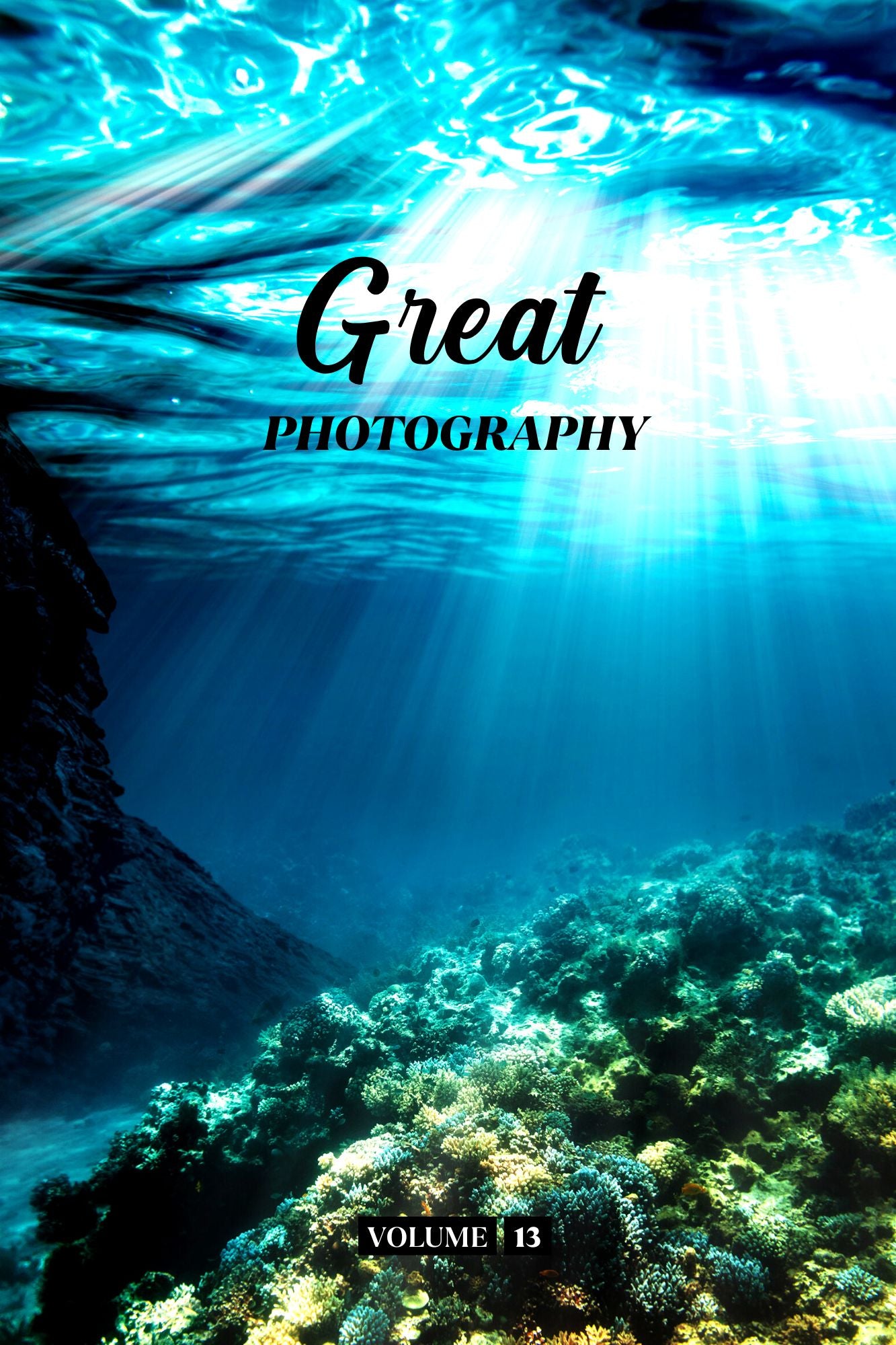 Great Photography Volume 13 (Physical Book)
