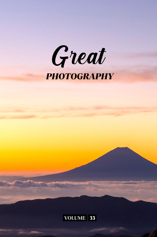 Great Photography Volume 33 (Physical Book Pre-Order)