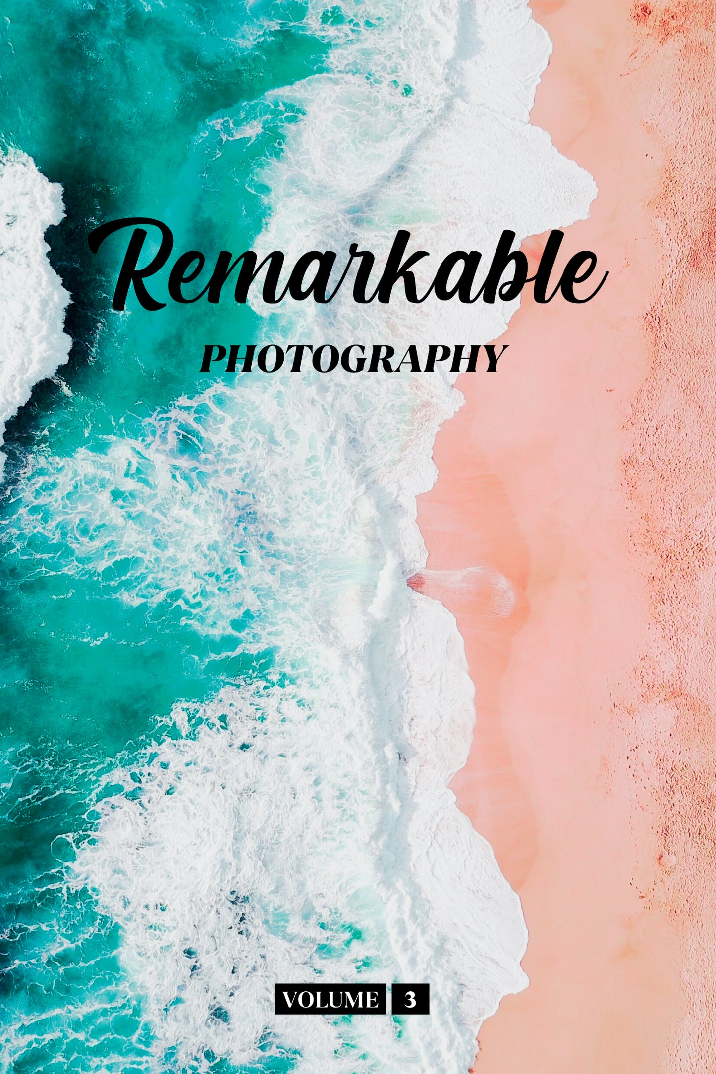 Remarkable Photography Volume 3 (Physical Book)