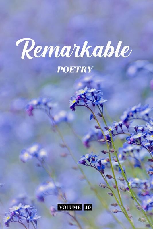Remarkable Poetry (Volume 30) - Physical Book (Pre-Order)