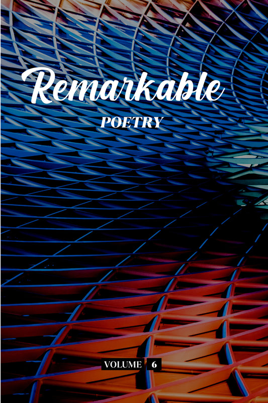 Remarkable Poetry (Volume 6) - Physical Book