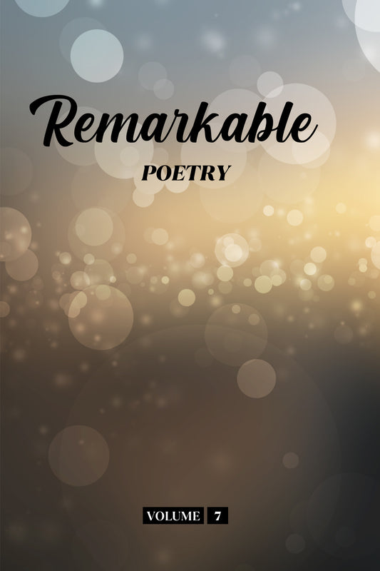 Remarkable Poetry (Volume 7) - Physical Book